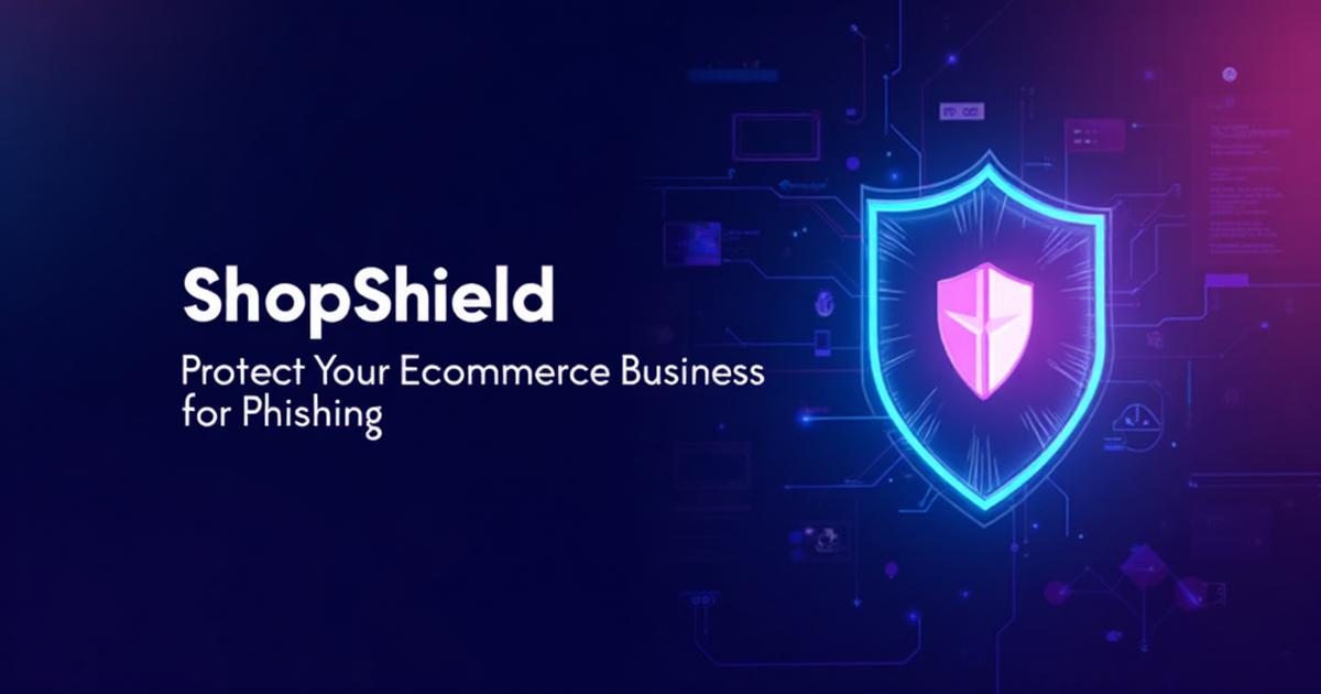 ShopShield - E-commerce Security Platform | Shopify App & Multi-Channel ...